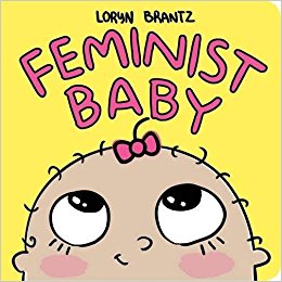feminist baby Loryn Brantz