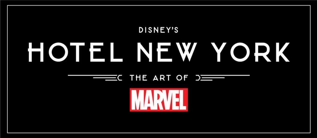 Disney’s Hotel New York – The Art of Marvel